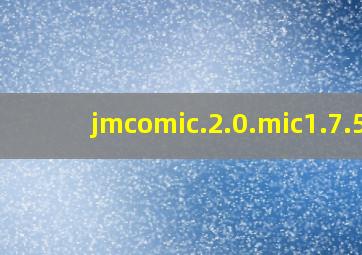 jmcomic.2.0.mic1.7.5